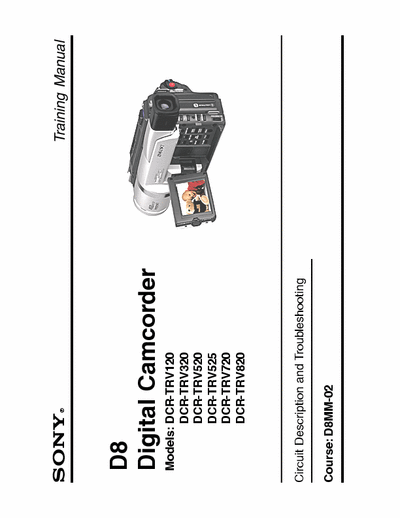 SONY DCR-TRV120 Training Manual for D8MM02 DIGITAL CAMCORDER Circuit Description and Troubleshooting